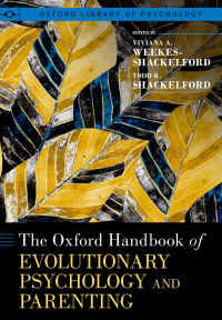 Cover image: The Oxford Handbook of Evolutionary Psychology and Parenting 9780190674687