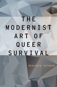 Cover image: The Modernist Art of Queer Survival 1st edition 9780190676537