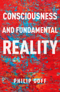 Cover image: Consciousness and Fundamental Reality 9780190677015