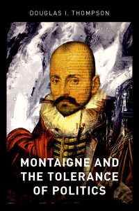 Imagen de portada: Montaigne and the Tolerance of Politics 9780190679934