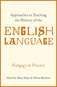Cover image: Approaches to Teaching the History of the English Language 1st edition 9780190611040