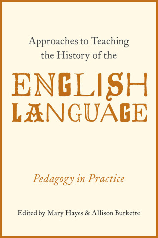 Cover image: Approaches to Teaching the History of the English Language 1st edition 9780190611040