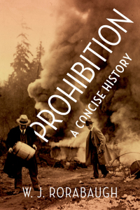 Cover image: Prohibition: A Concise History 9780190689933