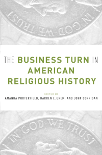 Cover image: The Business Turn in American Religious History 1st edition 9780190280208