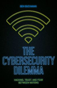 Cover image: The Cybersecurity Dilemma 9780190665012