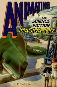 Cover image: Animating the Science Fiction Imagination 9780190695262