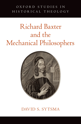 Cover image: Richard Baxter and the Mechanical Philosophers 9780190274870