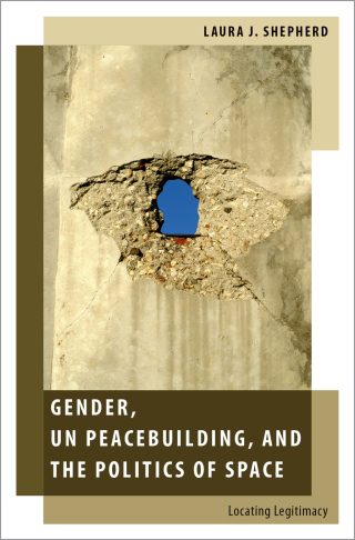 Cover image: Gender, UN Peacebuilding, and the Politics of Space 9780199982721