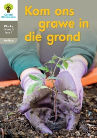 Cover image: Oxford Storieboom Klanke Niefiksie Boek 22: Graad 2 Fase 7 Kom ons grawe in die grond