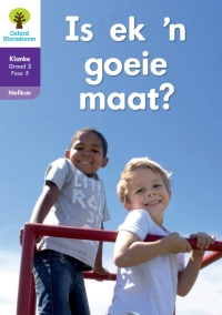 Omslagafbeelding: Oxford Storieboom Klanke Niefiksie Boek 4: Graad 2 Fase 5 Is ek 'n goeie maat? 9780190720070