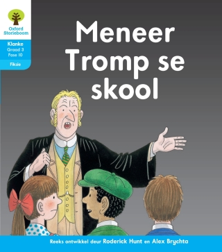 Cover image: Oxford Storieboom Klanke Fiksie Boek 19: Graad 3 Fase 10 Meneer Tromp se skool 9780190421045