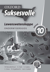 表紙画像: Oxford Suksesvolle Lewenswetenskappe Graad 10 Onderwysersgids (Perpetual)