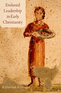 Omslagafbeelding: Enslaved Leadership in Early Christianity 9780190275068