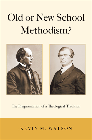 Cover image: Old or New School Methodism? 9780190844516