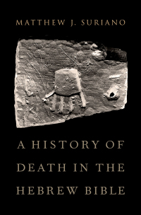 Imagen de portada: A History of Death in the Hebrew Bible 9780190844738