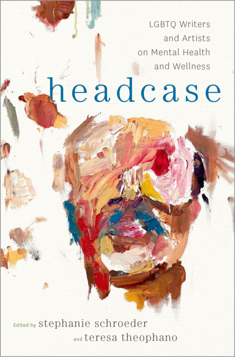 Headcase: LGBTQ Writers & Artists on Mental Health and Wellness, 1st Edition - FULL INSTANT DOWNLOAD | PDF DOCX EPUB