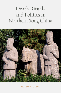 Omslagafbeelding: Death Rituals and Politics in Northern Song China 9780190459765