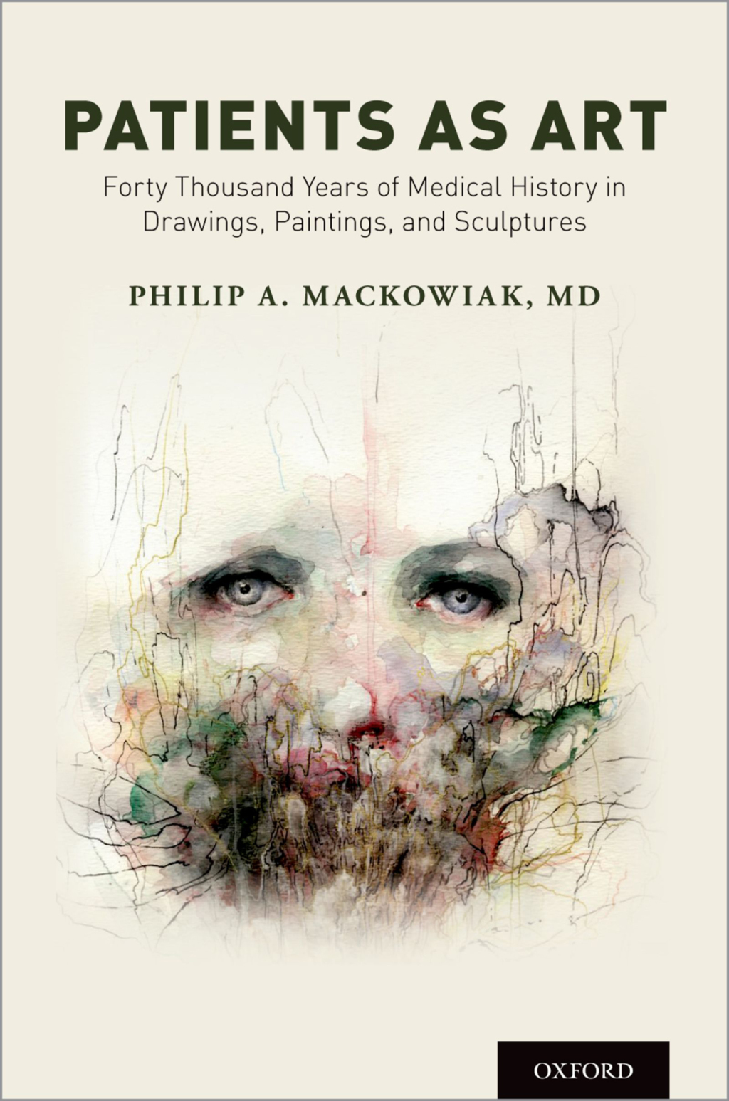 Patients as Art Forty Thousand Years of Medical History in Drawings, Paintings, and Sculpture 1st Edition