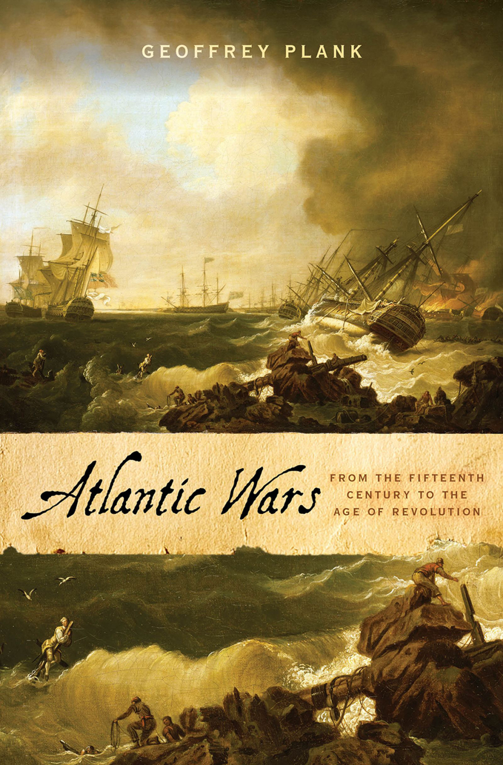 Atlantic Wars From the Fifteenth Century to the Age of Revolution