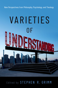 Cover image: Varieties of Understanding 1st edition 9780190860974