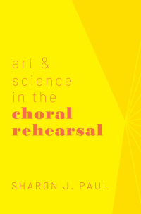 Omslagafbeelding: Art & Science in the Choral Rehearsal 9780190863760