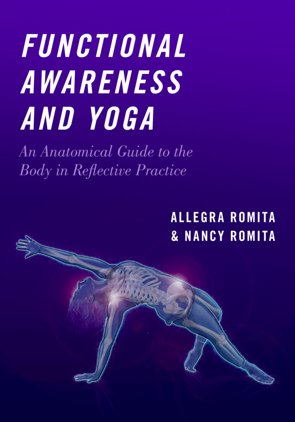 Functional Awareness and Yoga An Anatomical Guide to the Body in Reflective Practice