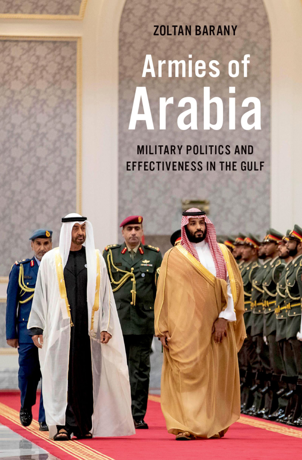 Armies of Arabia Military Politics and Effectiveness in the Gulf