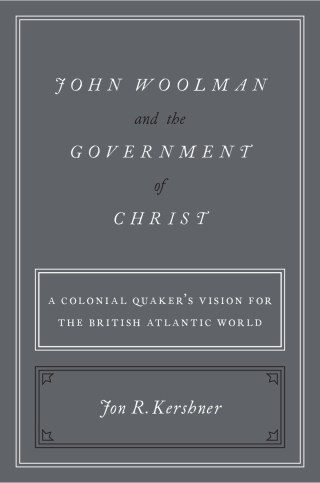 Cover image: John Woolman and the Government of Christ 9780190868079