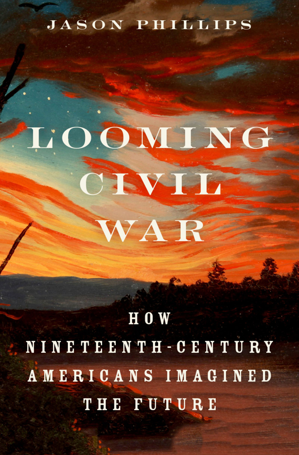 Looming Civil War How Nineteenth-Century Americans Imagined the Future