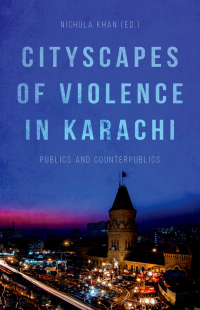 Cover image: Cityscapes of Violence in Karachi 1st edition 9780190656546