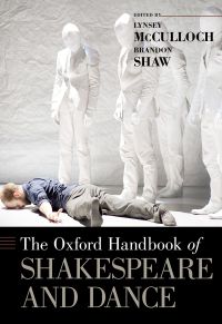 Cover image: The Oxford Handbook of Shakespeare and Dance 1st edition 9780190498788