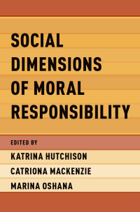 Imagen de portada: Social Dimensions of Moral Responsibility 1st edition 9780190609610