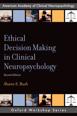 Cover image: Ethical Decision Making in Clinical Neuropsychology 2nd edition 9780190875817