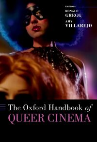 Cover image: The Oxford Handbook of Queer Cinema 9780190877996