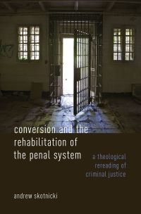 Imagen de portada: Conversion and the Rehabilitation of the Penal System 9780190880835