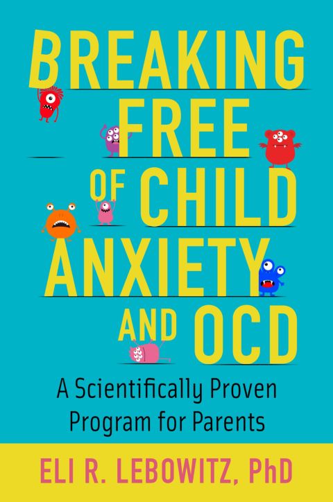 Breaking Free of Child Anxiety and OCD : A Scientifically Proven Program for Parents, 1st Edition - FULL INSTANT DOWNLOAD | PDF DOCX EPUB