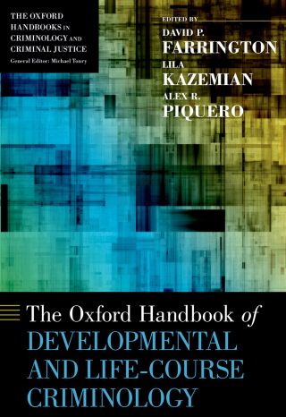 Cover image: The Oxford Handbook of Developmental and Life-Course Criminology 1st edition 9780190201371