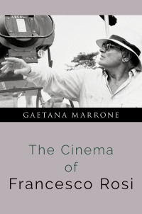صورة الغلاف: The Cinema of Francesco Rosi 1st edition 9780190885649