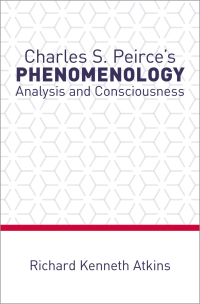 Cover image: Charles S. Peirce's Phenomenology 9780190887179
