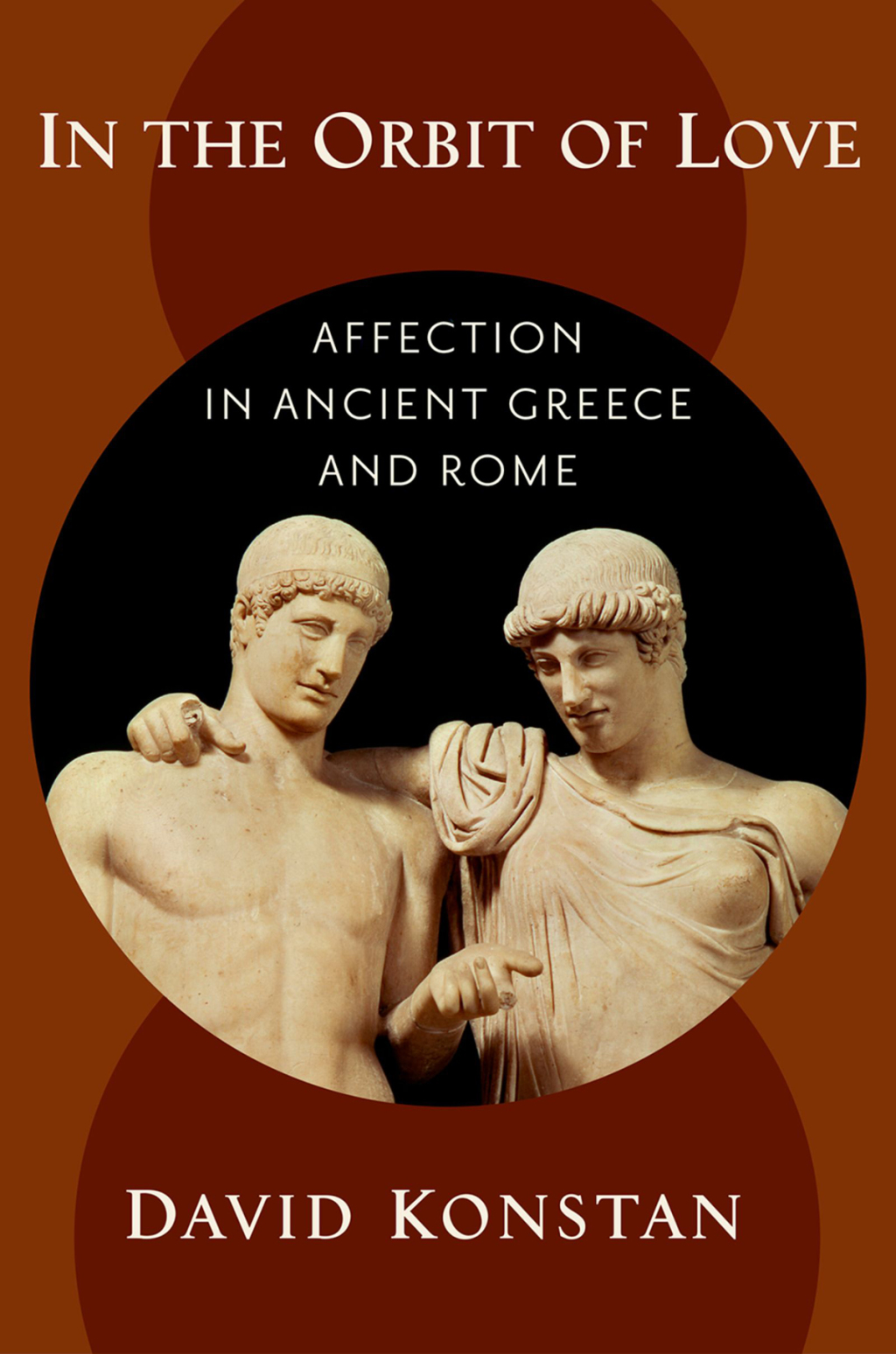 In the Orbit of Love Affection in Ancient Greece and Rome
