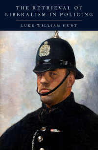 Omslagafbeelding: The Retrieval of Liberalism in Policing 9780190904999