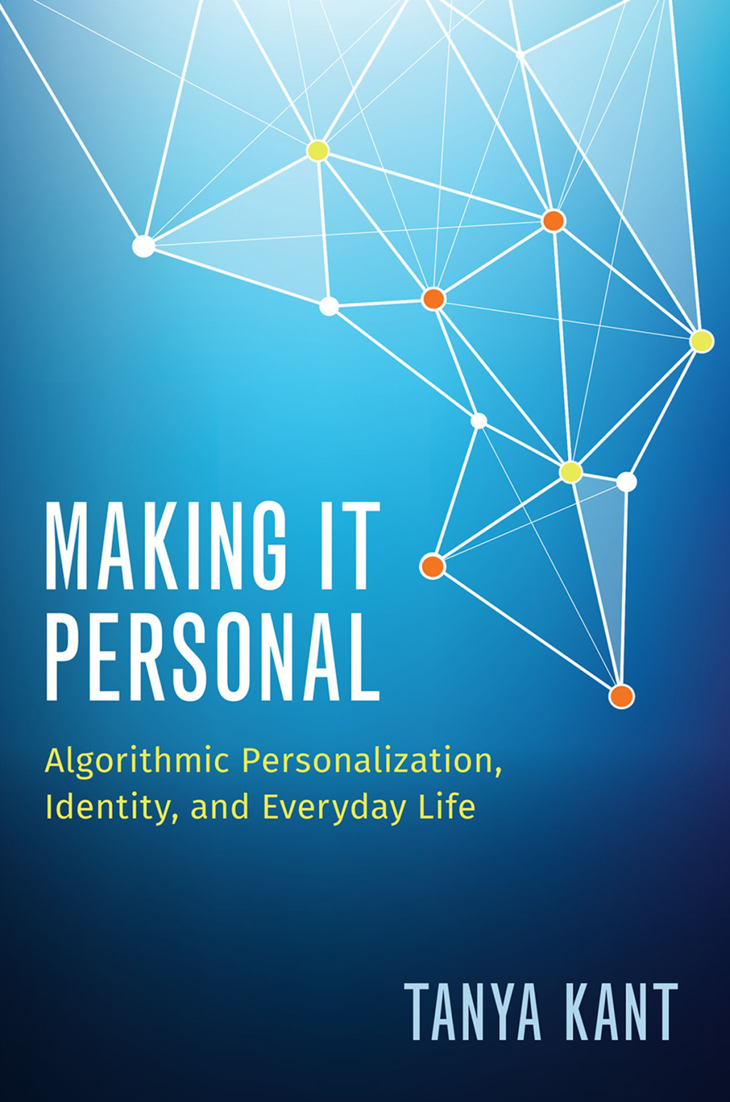 Making it Personal Algorithmic Personalization, Identity, and Everyday Life