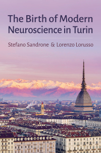 Cover image: The Birth of Modern Neuroscience in Turin 9780190907587