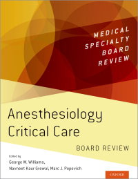 Cover image: Anesthesiology Critical Care Board Review 1st edition 9780190908041