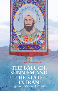 Cover image: The Baluch, Sunnism and the State in Iran 9780190655914