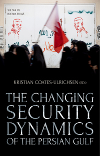 Omslagafbeelding: The Changing Security Dynamics  of the Persian Gulf 1st edition 9780190877385