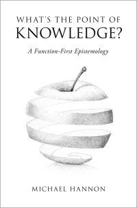 Cover image: What's the Point of Knowledge? 9780190914721