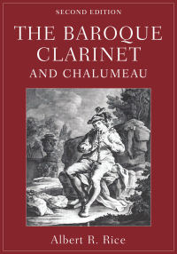 Cover image: The Baroque Clarinet and Chalumeau 2nd edition 9780190916695