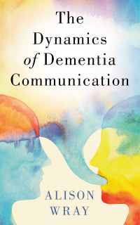 Titelbild: The Dynamics of Dementia Communication 9780190917807