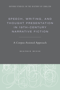Cover image: Speech, Writing, and Thought Presentation in 19th-Century Narrative Fiction 9780190212360